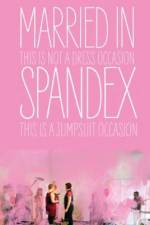 Watch Married in Spandex Moviesjoy