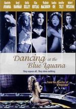 Watch Dancing at the Blue Iguana Moviesjoy