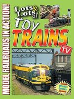Watch Lots & Lots of Toy Trains: Model Railroading Action! Moviesjoy