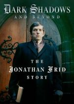 Watch Dark Shadows and Beyond - The Jonathan Frid Story Moviesjoy