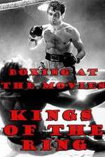 Watch Boxing at the Movies: Kings of the Ring Moviesjoy