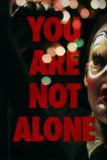 Watch You Are Not Alone Moviesjoy