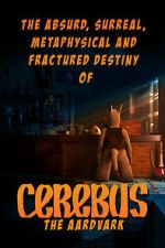 Watch The Absurd, Surreal, Metaphysical and Fractured Destiny of Cerebus the Aardvark Moviesjoy
