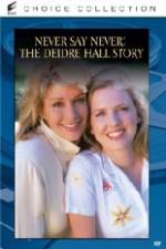 Watch Never Say Never The Deidre Hall Story Moviesjoy