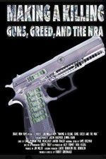 Watch Making a Killing: Guns, Greed, and the NRA Moviesjoy