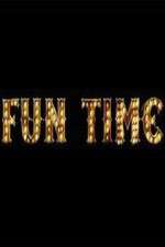 Watch Fun Time Moviesjoy