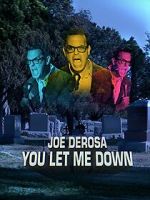 Watch Joe Derosa: You Let Me Down (TV Special 2017) Moviesjoy
