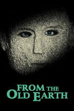 Watch From the Old Earth Moviesjoy
