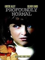 Watch Profoundly Normal Moviesjoy