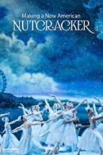 Watch Making a New American Nutcracker Moviesjoy