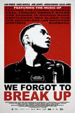 Watch We Forgot to Break Up Moviesjoy