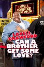 Watch Lavell Crawford Can a Brother Get Some Love Moviesjoy