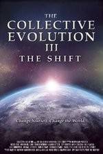 Watch The Collective Evolution III: The Shift Moviesjoy
