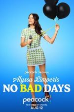 Watch Alyssa Limperis: No Bad Days (TV Special 2022) Moviesjoy