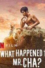 Watch What Happened to Mr Cha? Moviesjoy