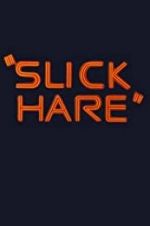 Watch Slick Hare Moviesjoy
