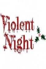 Watch Violent Night The Movie Moviesjoy
