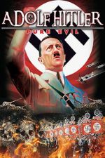 Watch Adolf Hitler: Pure Evil Moviesjoy