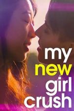 Watch My New Girl Crush Moviesjoy