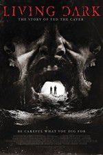 Watch Living Dark: The Story of Ted the Caver Moviesjoy
