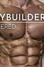 Watch Bodybuilders Unfiltered Moviesjoy