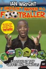 Watch Ian Wright It Shouldn\'t Happen To A Footballer Moviesjoy