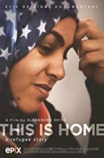 Watch This Is Home: A Refugee Story Moviesjoy