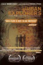 Watch Urban Explorers Into the Darkness Moviesjoy