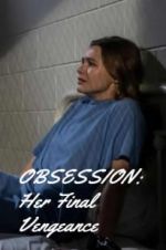 Watch OBSESSION: Her Final Vengeance Moviesjoy