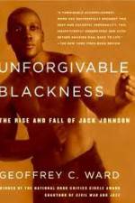 Watch Unforgivable Blackness: The Rise and Fall of Jack Johnson Moviesjoy