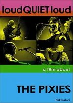 Watch loudQUIETloud: A Film About the Pixies Moviesjoy