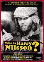 Watch Who Is Harry Nilsson (And Why Is Everybody Talkin\' About Him?) Moviesjoy