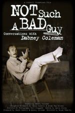 Watch Not Such a Bad Guy: Conversations with Dabney Coleman Moviesjoy