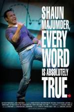 Watch Shaun Majumder - Every Word Is Absolutely True Moviesjoy