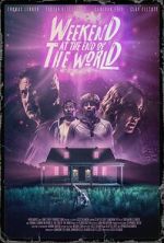 Watch Weekend at the End of the World Moviesjoy
