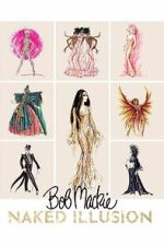 Watch Bob Mackie: Naked Illusion Moviesjoy