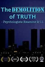 Watch The Demolition of Truth-Psychologists Examine 9/11 Moviesjoy
