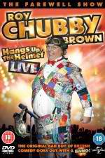 Watch Roy Chubby Brown Hangs Up the Helmet Moviesjoy