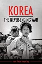 Watch Korea: The Never-Ending War Moviesjoy