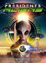 Watch All the Presidents Aliens Moviesjoy