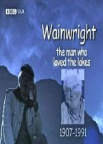 Watch Wainwright: The Man Who Loved the Lakes Moviesjoy