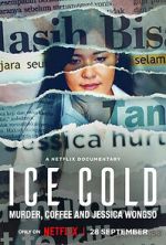 Watch Ice Cold: Murder, Coffee and Jessica Wongso Moviesjoy