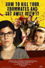 Watch How to Kill Your Roommates and Get Away With It Moviesjoy