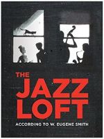 Watch The Jazz Loft According to W. Eugene Smith Moviesjoy