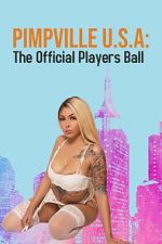 Watch Pimpville U.S.A: The Official Players Ball 2022 Moviesjoy