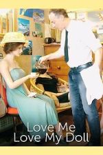 Watch Love Me, Love My Doll Moviesjoy