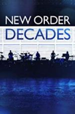 Watch New Order: Decades Moviesjoy