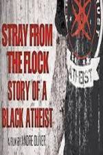 Watch Stray from the Flock Story of a Black Atheist Moviesjoy