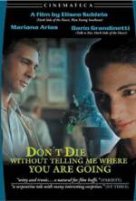 Watch Don't Die Without Telling Me Where You're Going Moviesjoy