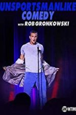 Watch Unsportsmanlike Comedy with Rob Gronkowski Moviesjoy
